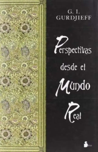 Perspectivas Desde El Mundo Real, De Gurdjieff, G. I.. Editorial Sirio En Español