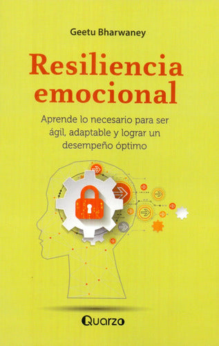 Resiliencia Emocional - Geetu Bharwaney - Edit. Quarzo