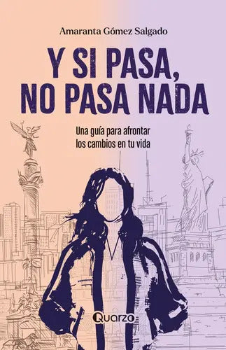 Y Si Pasa, No Pasa Nada - Una Guía Para Afronta Los Cambios