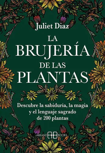 La Brujeria De Las Plantas, De Diaz, Juliet. Editorial Arkano Books, Tapa Blanda En Español