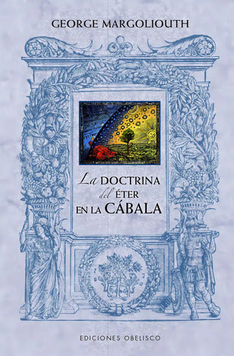 La Doctrina Del Éter En La Cábala De Margoliouth George Ediciones Obelisco S. L. Tapa Blanda 2023