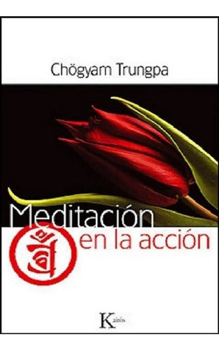Meditación En La Acción - Chögyam Trungpa - Edit Kairós