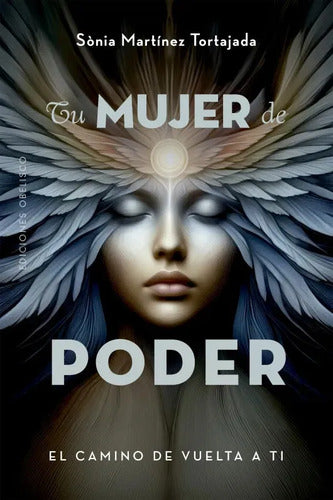 Libro Tu Mujer De Poder (nuevo), De Sonia Martinez Tortajada. Editorial Ediciones Obelisco Sl