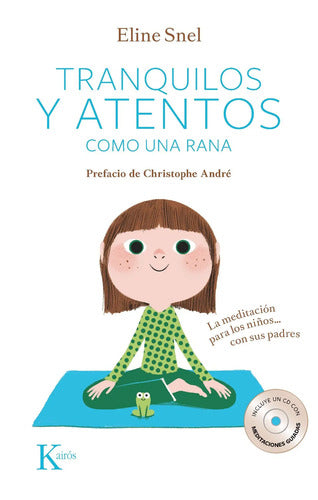 Libro Tranquilos Y Atentos Como Una Rana (+cd), De Snel, Eline. Editorial Kairos, Tapa Blanda (2013)