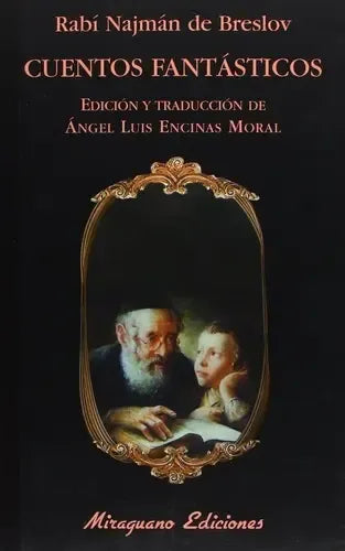 Cuentos Fantasticos Rabi Najmán De Breslov Miraguano Ediciones 2010