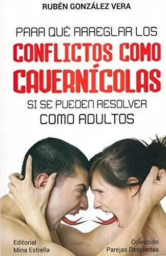 Para Que Arreglar Los Conflictos Como Cavernícolas