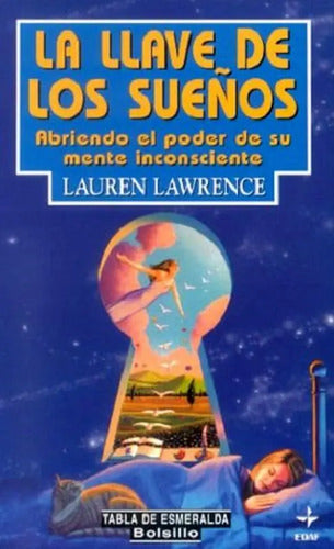 La Llave De Los Sueños - Abriendo El Poder De Su Mente
