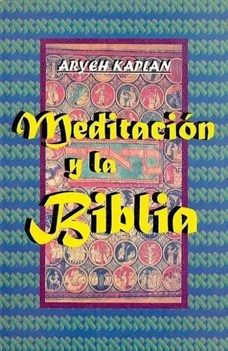 Meditación Y La Biblia - De Aryeh Kaplan- Español - Cábala