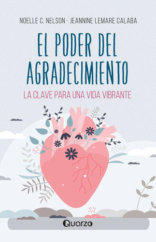 El Poder Del Agradecimiento La Clave Para Una Vida Vibrante