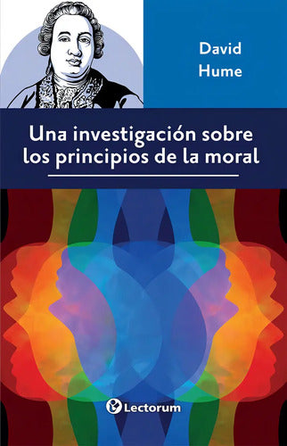 Una Investigación Sobre Los Principios De La Moral: , De David Hume., Vol. 1. Editorial Lectorum, Tapa Pasta Blanda, Edición 1 En Español, 2024