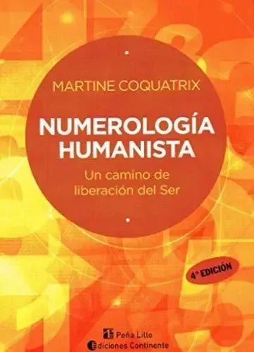 Numerologia Humanista. Un Camino De Liberacion Del Ser