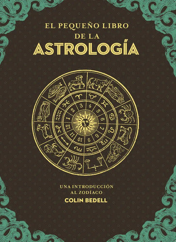 El Pequeño Libro De La Astrología Una Introducción Al Zodiaco De Colin Bedell Editorial Edaf En Español Tapa Blanda