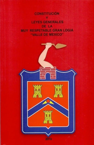 Constitución Y Leyes Generales - Gran Logia Valle De México