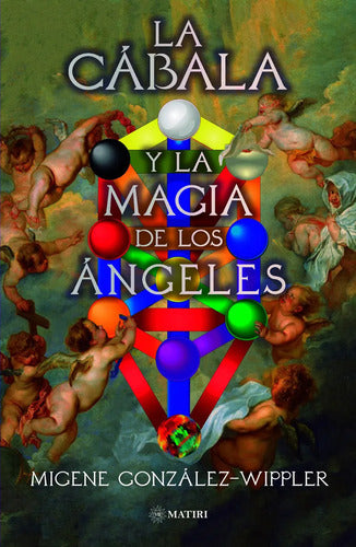 Libro La Cábala Y La Magia De Los Ángeles, De Migene González-wippler. Editorial Matiri