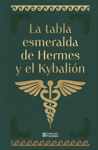 9786071446985-La-tabla-esmeralda-de-Hermes-y-el-Kybalión-Portada1