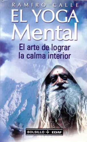 El Yoga Mental - El Arte De Lograr La Calma Interior