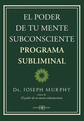 El Poder De Tu Mente Subconsciente Programa Subliminal De Joseph Murphy