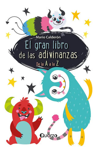 El Gran Libro De Las Adivinanzas - De La A A La Z - De Mario Calderón - Editorial Quarzo