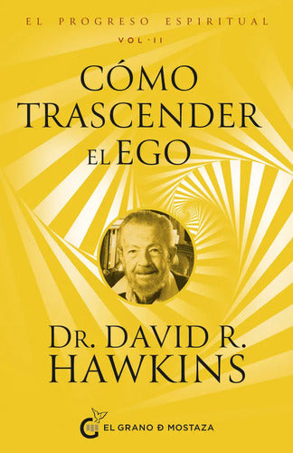 El Progreso Espiritual 1, De Hawkins, Dr. David R.. Advaita Editorial Grano Mostaza, Tapa Blanda, Edición 1 En Español, 2025