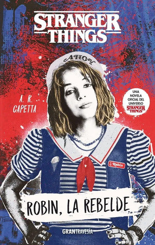 Stranger Things - Robin - La Rebelde - De A. R. Capetta - Ediorial Océano Gran Travesía