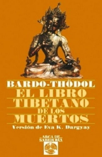 El Libro Tibetano De Los Muertos - Bardo - Thodol