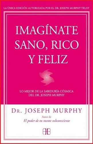 Imagínate Sano Rico Y Feliz