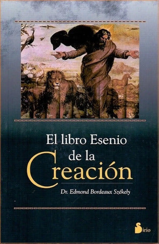 El Libro Esenio De La Creación - Dr. Székely, 1a Ed.