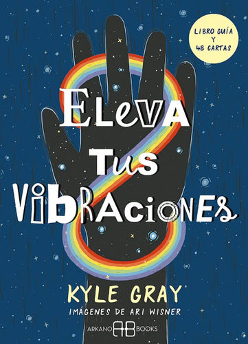 Eleva Tus Vibraciones - Libro Y Cartas - Kyle Gray