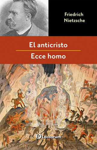 El Anticristo - Ecce Homo- De Friedrich Nietzsche - Lectorum