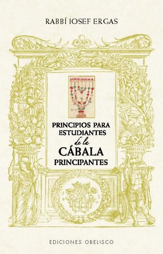 Libro Principios Para Estudiantes De Cabala Principiantes - Ergas,, De Ergas, Rabbi Iosef. Editorial Obelisco, Tapa Blanda, En Castellano