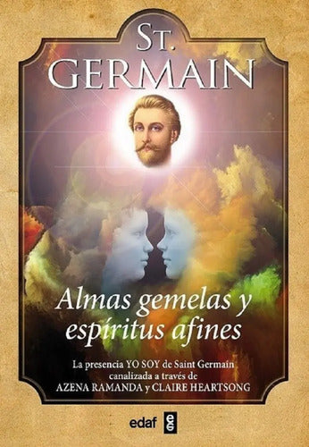 Almas Gemelas Y Espíritus Afines - St. Germain