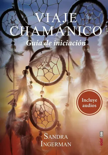 Viaje Chamánico - Guía De Iniciación - De Sandra Ingerman - Editorial Edaf - Tapa Blanda