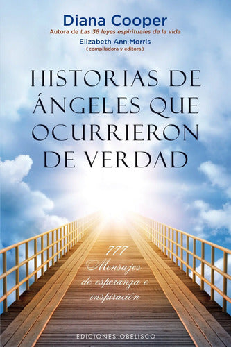 Libro Historias De Angeles Que Ocurrieron De Verdad, De Cooper, Diana. Editorial Ediciones Obelisco, Tapa Blanda (2016)