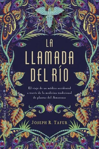 La Llamada Del Río - El Viaje De Un Médico Occidental