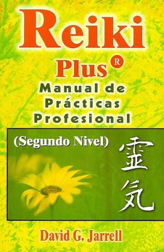 Reiki Plus - Manual De Prácticas Profesional - Segundo Nivel