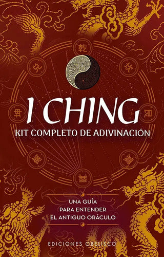 Libro I Ching. Kit Completo De Adivinación, De Emily Anderson. Editorial Obelisco (2025)