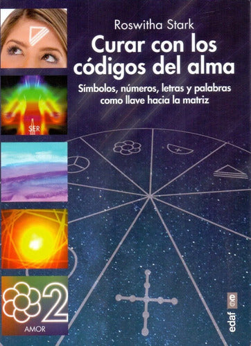 Curar Con Los Códigos Del Alma