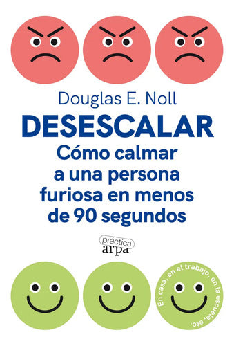 Desescalar - Douglas E Noll, De Douglas E Noll., Vol. 1.0. Editorial Arpapractica, Tapa Blanda, Edición 1.0 En Español, 2023