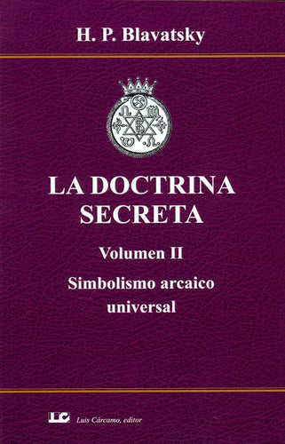 La Doctrina Secreta - Blavatsky - 6 Tomos, Edit Luis Carcamo