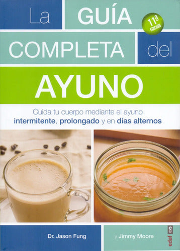 La Guía Completa Del Ayuno - Dr. J. Fung Y Jimmy Moore