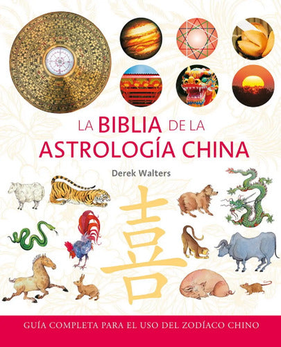 La Biblia De La Astrología China - Guía Completa