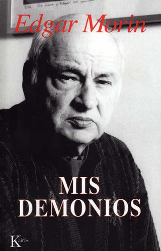 Libro Mis Demonios, De Morin, Edgar. Editorial Kairos, Tapa Blanda (2002)