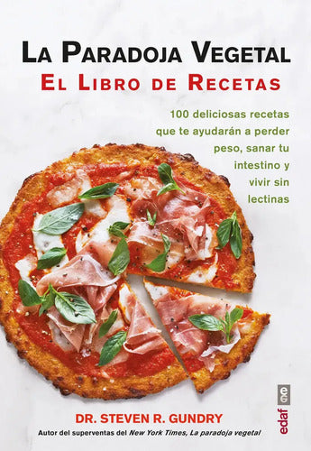 La Paradoja Vegetal El Libro De Recetas, De Gundry Dr Steven R, Tapa Blanda (9999)