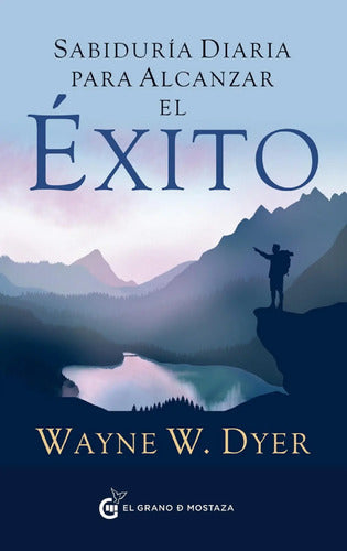 Sabiduría Diaria Para Alcanzar El Éxito - De Dyer, Wayne W.