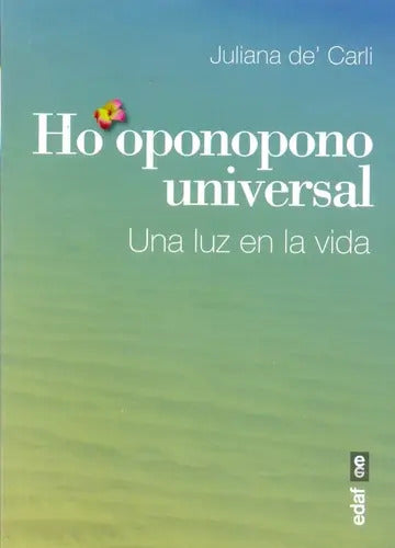 Ho Oponopono Universal - Juliana D'carli - Editorial Edaf