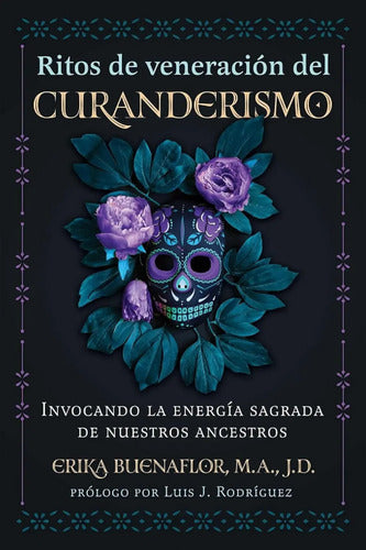 Ritos De Veneracion Del Curanderismo - De Erika Buenaflor