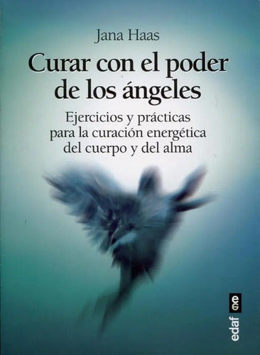 Curar Con El Poder De Los Angeles - Jana Haas