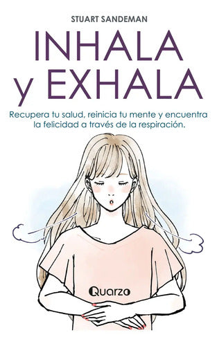 Inhala Y Exhala - De Stuart Sandeman - Editorial Quarzo