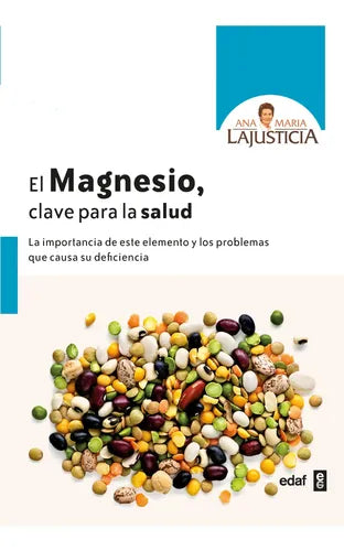 El Magnesio - Clave Para La Salud - De Ana Maria Lajusticia