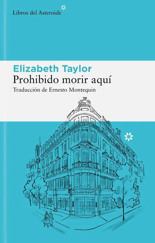Prohibido Morir Aquí, De Taylor, Elizabeth. 1 Editorial Libros Del Asteroide, Tapa Blanda En Español, 2025